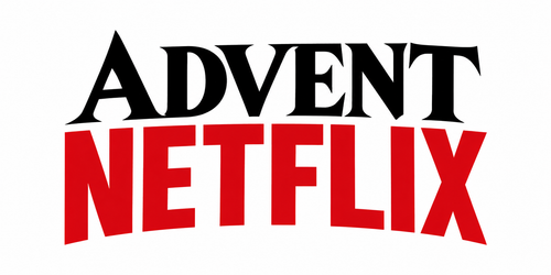 Advent Netflix